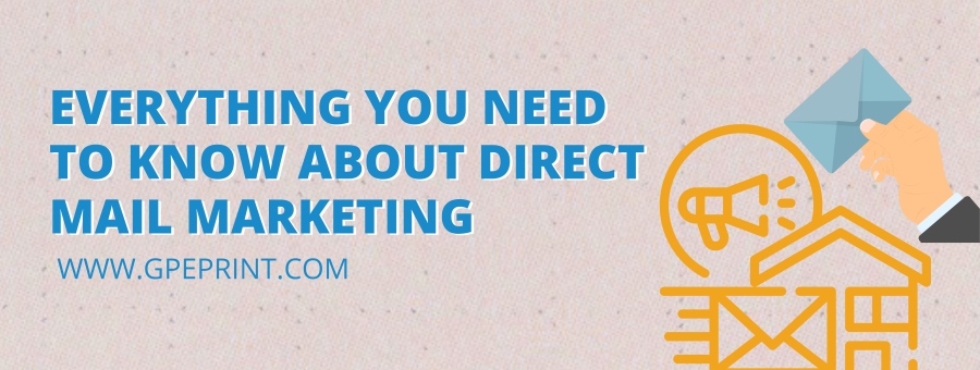 Everything You Need To Know About Direct Mail Marketing